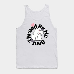 Don't thread me Tank Top